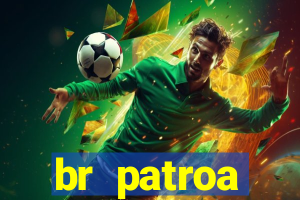 br patroa plataforma jogo online